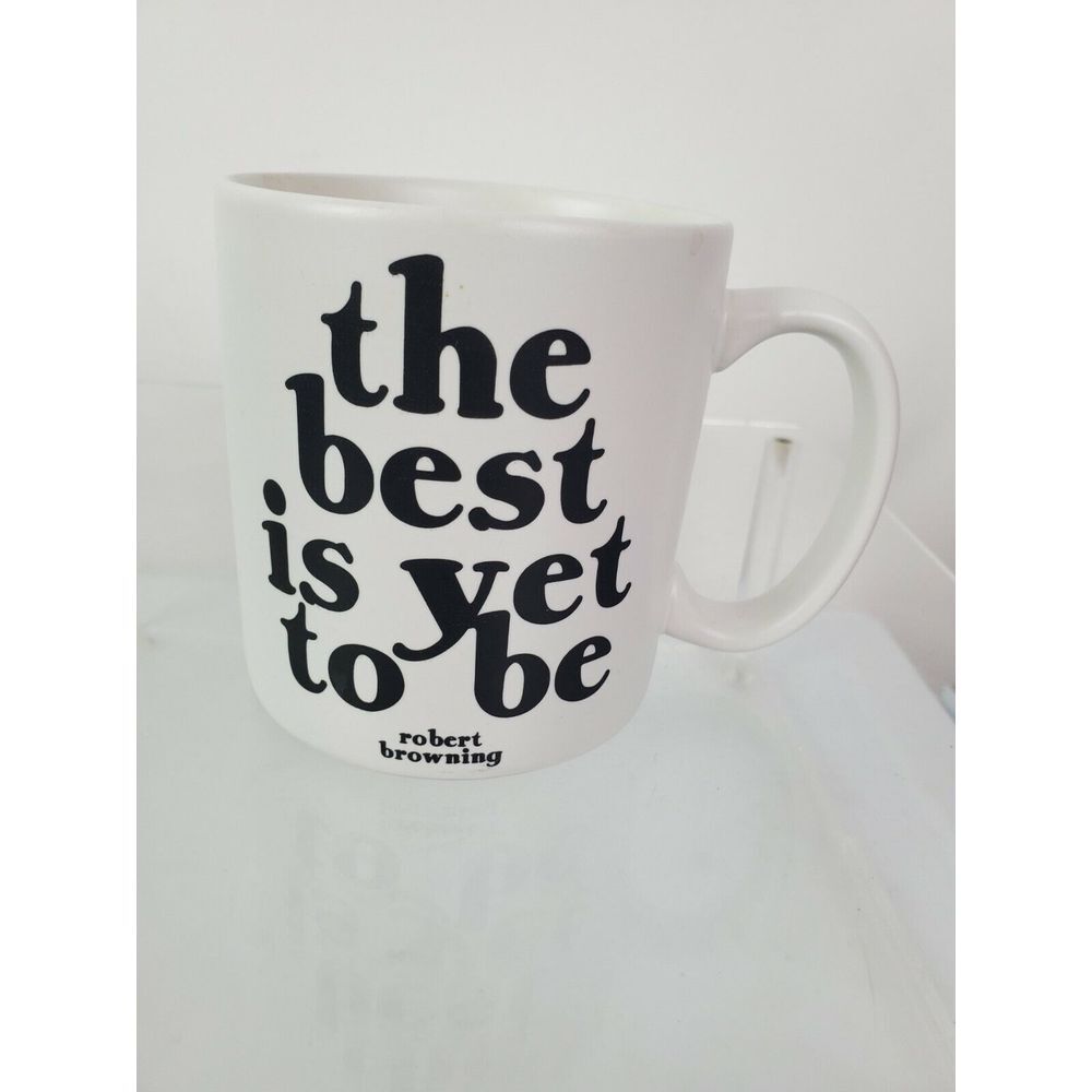 Quotable Mug "The Best Is Yet To Be" Robert Browning‎